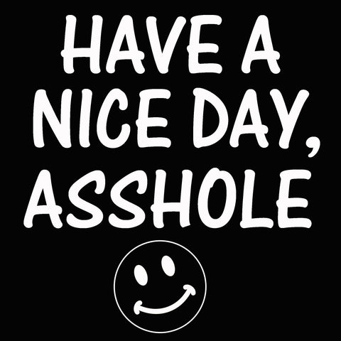 "Have a Nice Day" vinyl sticker